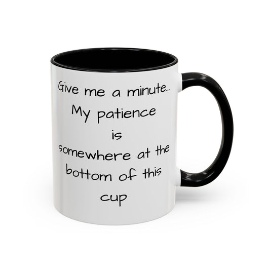 My Patience is here Coffee Mug - Pepper Rose Prints